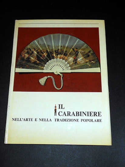 Militaria - Il Carabiniere nell' arte e nella tradizione popolare …
