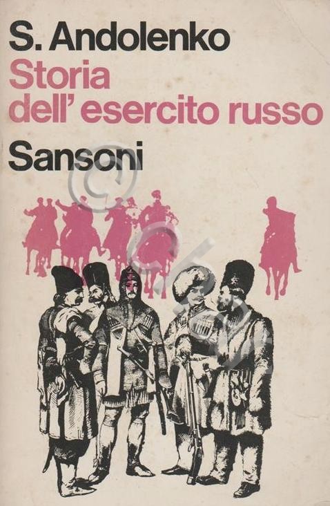 Militaria - S. Andolenko - Storia dell'Esercito russo - 1^ …