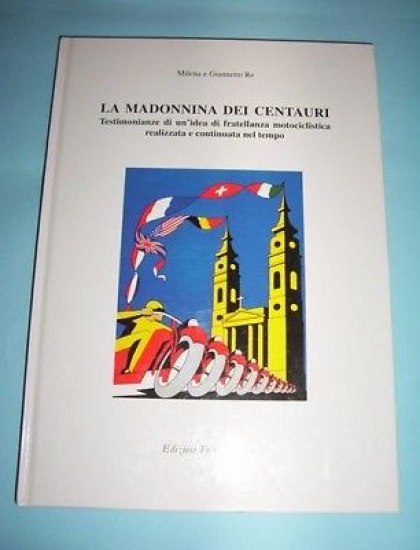 Motociclismo M. e G. Re - La Madonnina dei Centauri …