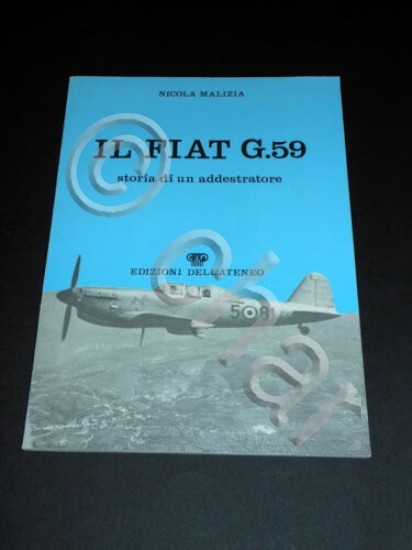 N. Malizia - Il FIAT G.59 Storia di un addestratore …