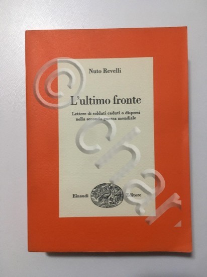 Nuto Revelli - L'Ultimo Fronte - Lettere di Soldati - …