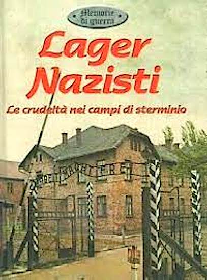 Olocausto - Memorie di guerra - Lager nazisti Crudeltà nei …