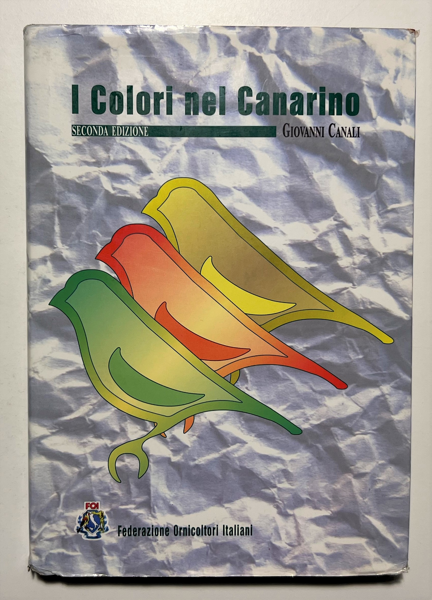 Ornitologia - G. Canali - I Colori nel Canarino - …