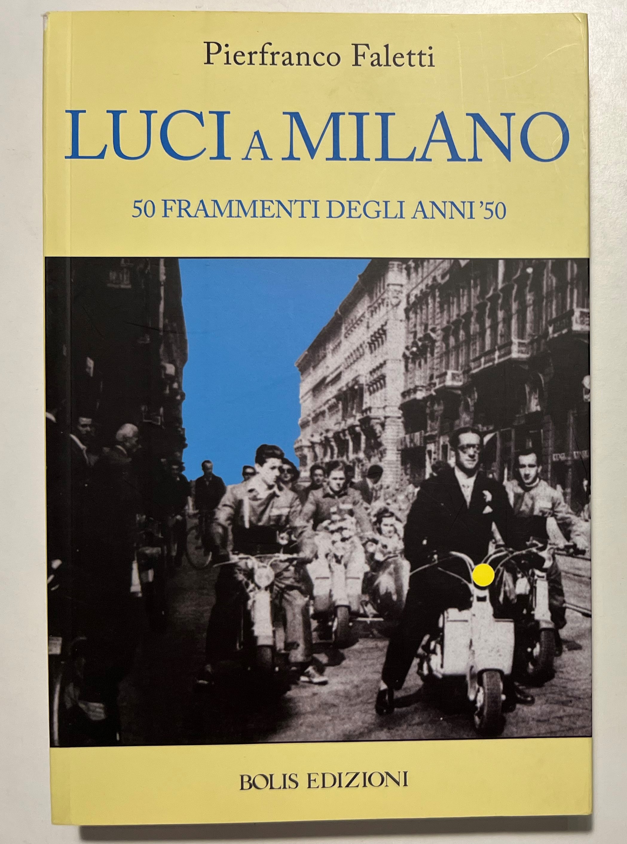 P. Faletti - Luci di Milano: 50 Frammenti degli Anni …