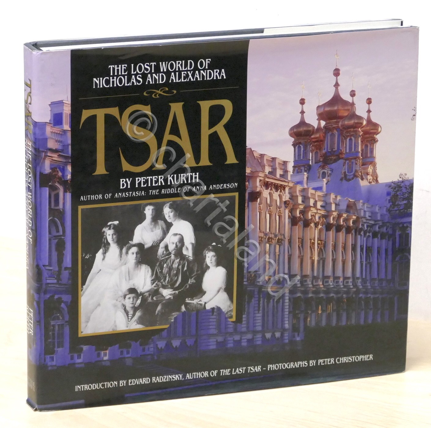 P. Kurth - Tsar - The Lost World of Nicholas …