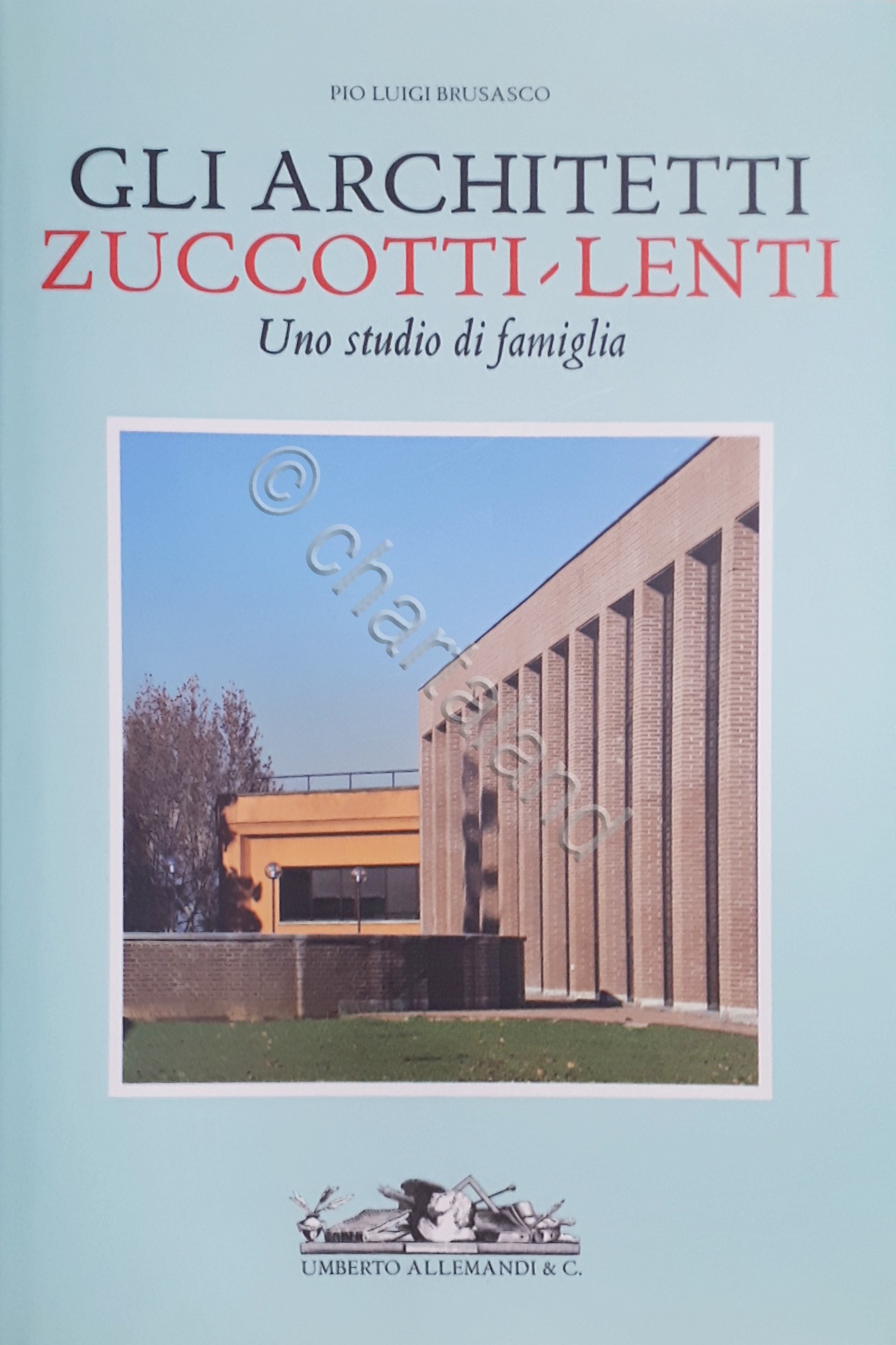 P. Luigi Brusasco - Gli architetti Zuccotti Lenti - Uno …