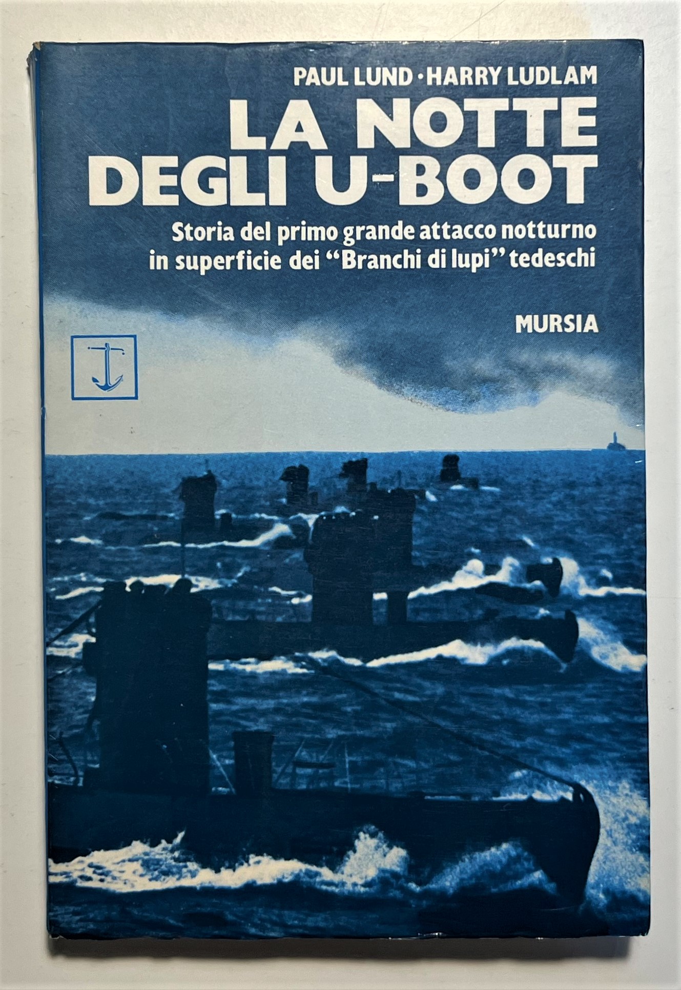 P. Lund e H. Ludlam - La Notte degli U-Boot …