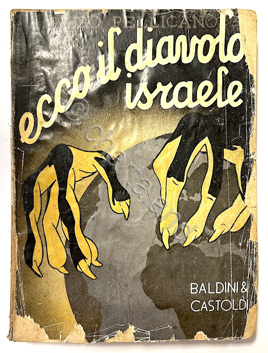 P. Pellicano - Ecco il diavolo Israele - 1^ ed. …