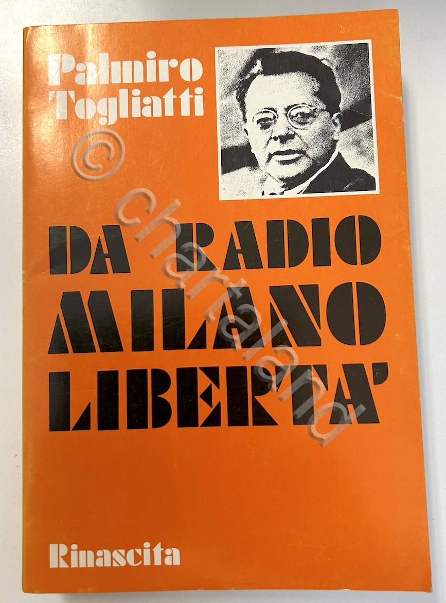 P. Togliatti - Da Radio Milano Libertà - 1^ ed. …