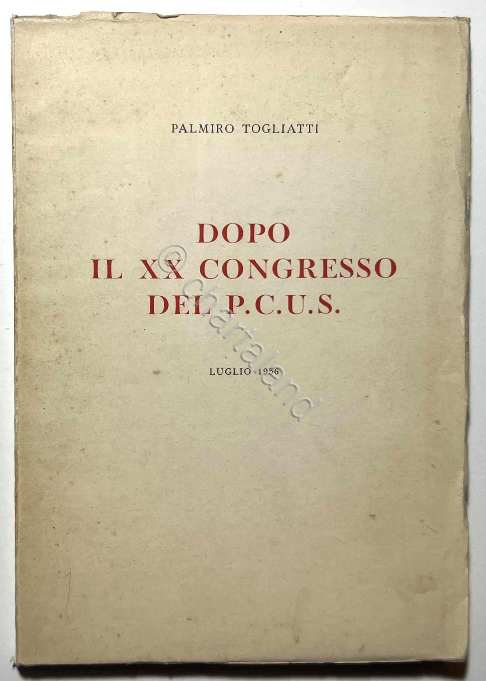P. Togliatti - Dopo il XX Congresso del P.C.U.S. - …