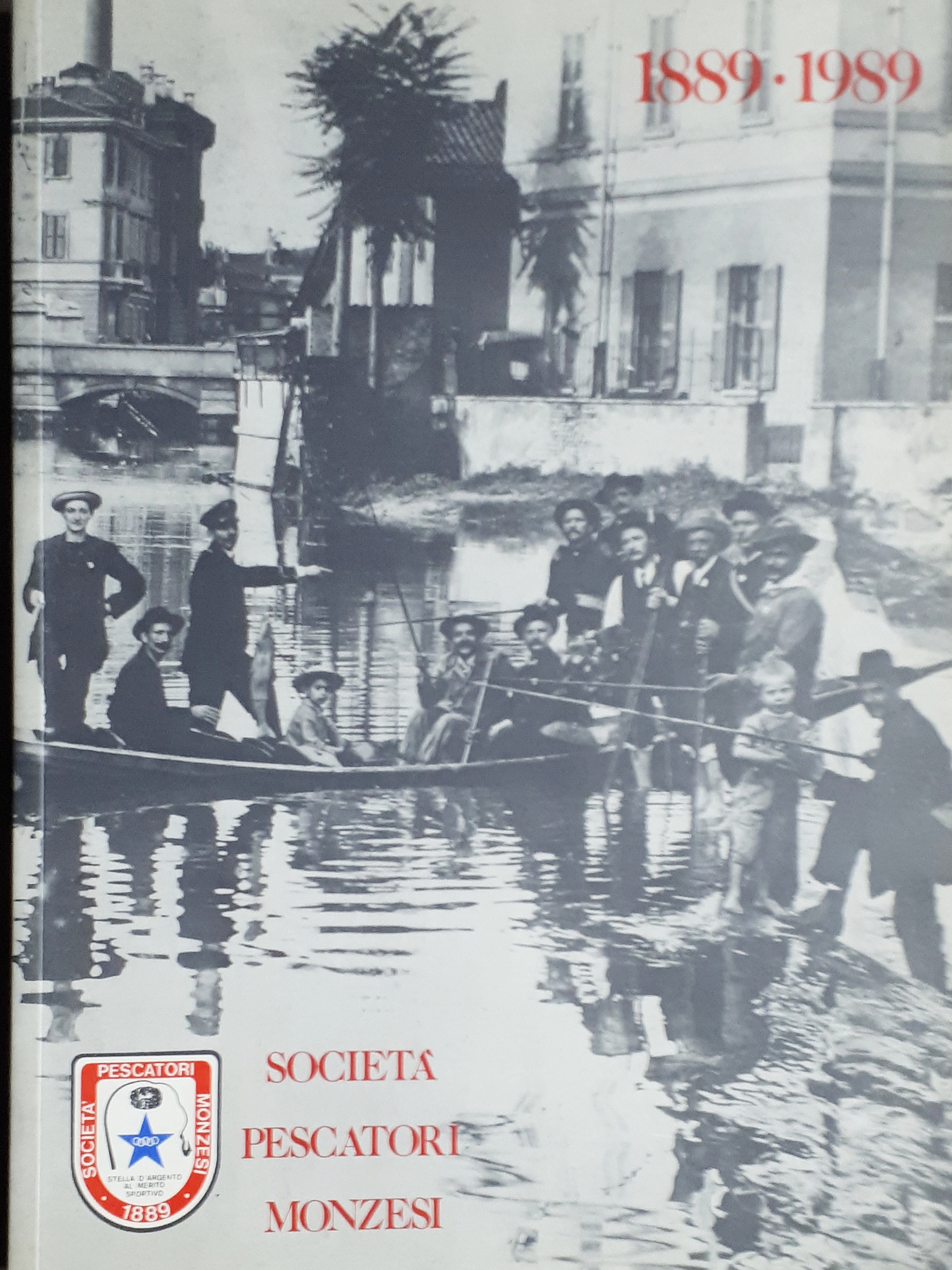 Pesca Monza - La storia della Società Pescatori Monzesi 1889/1989 …