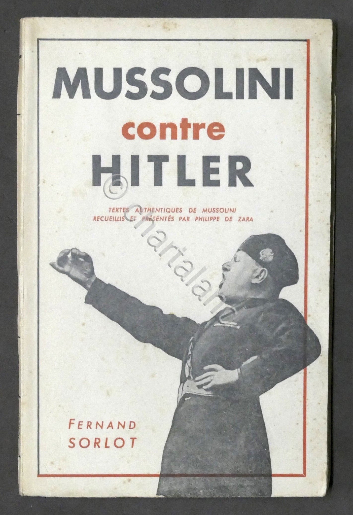 Philippe de Zara - Mussolini contre Hitler - 1938 ca.