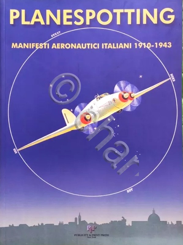 Planespotting - Manifesti aeronautici italianai 1910 1943 - ed. 2002