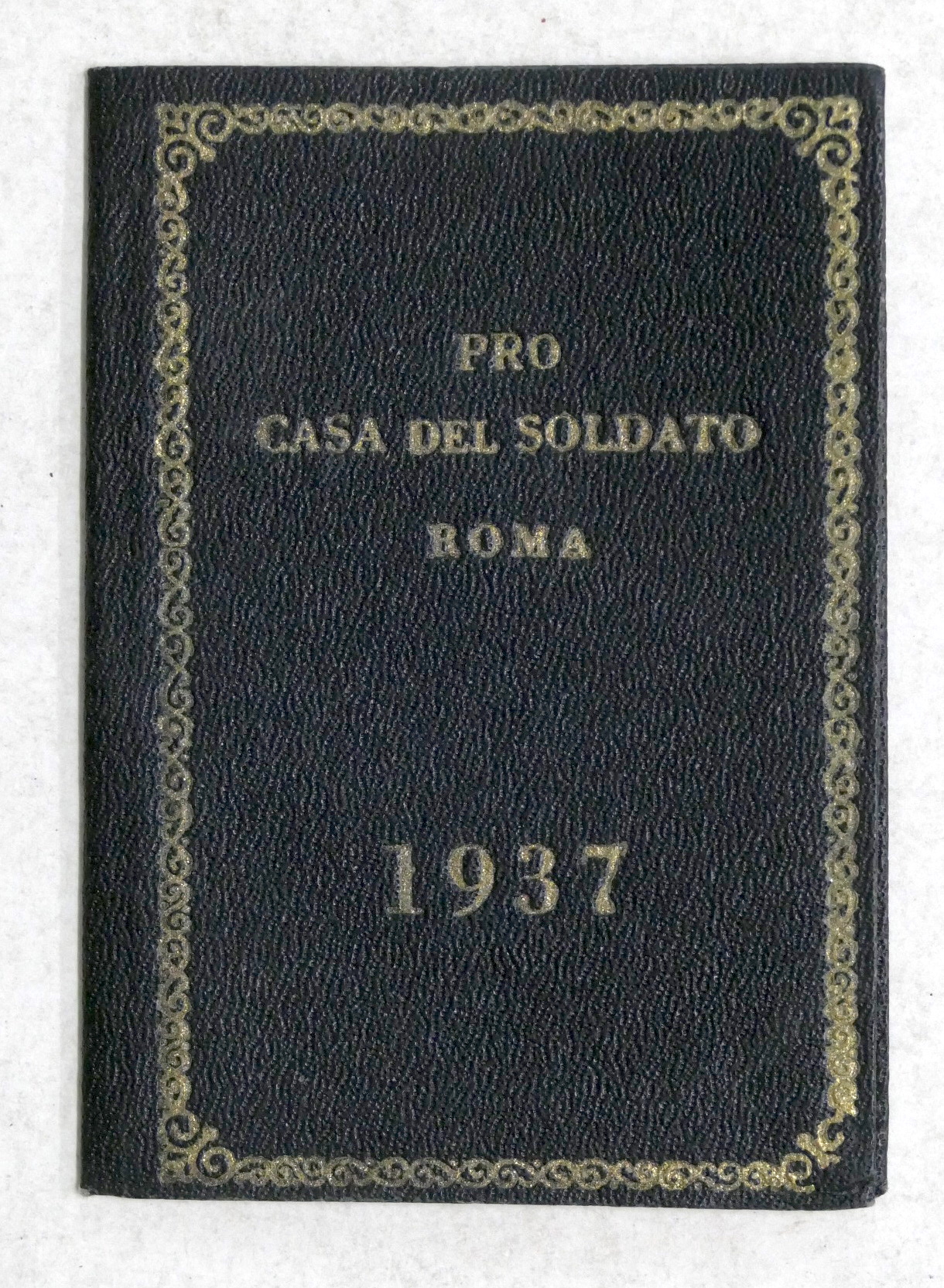 Pro Casa del Soldato - Opera diffusione sentimento italianità - …