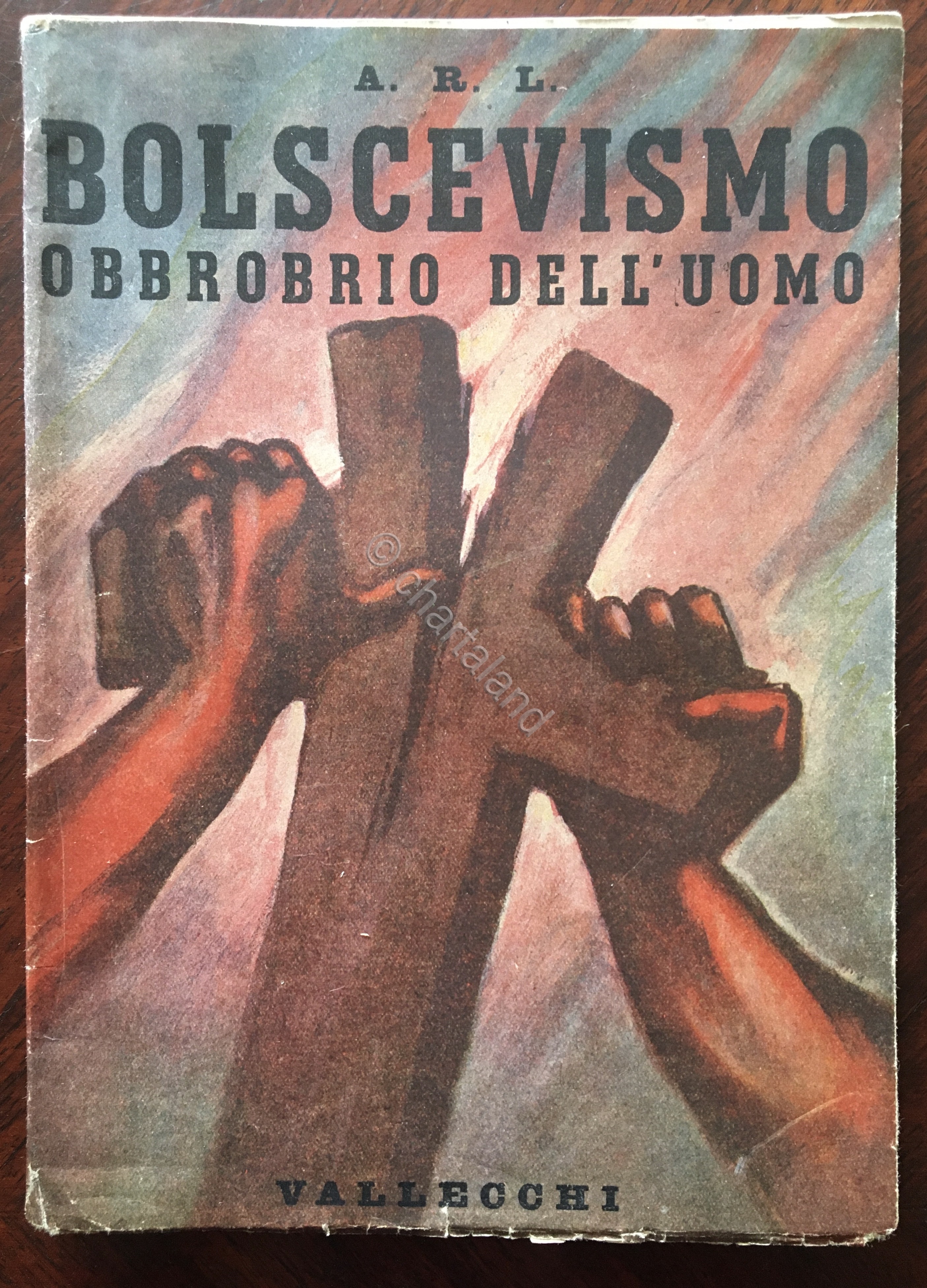Propaganda anticomunista - A.R.L. - Bolscevismo Obbrobrio dell'uomo - 1941