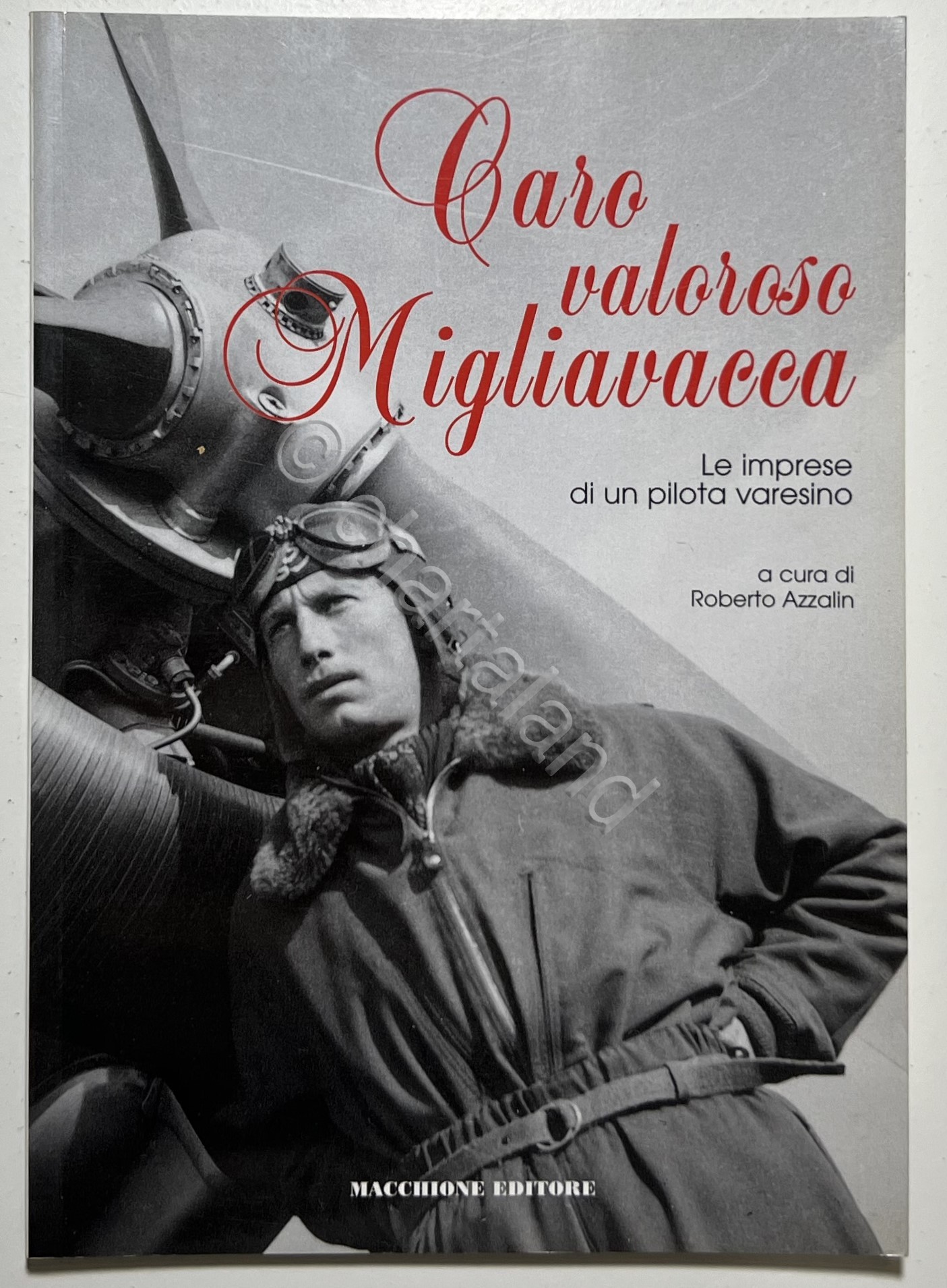 R. Azzalin - Caro valoroso Migliavacca: Le imprese di un …