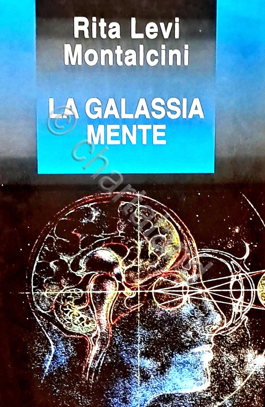 R. Levi Montalcini - La Galassia mente - ed. 1999