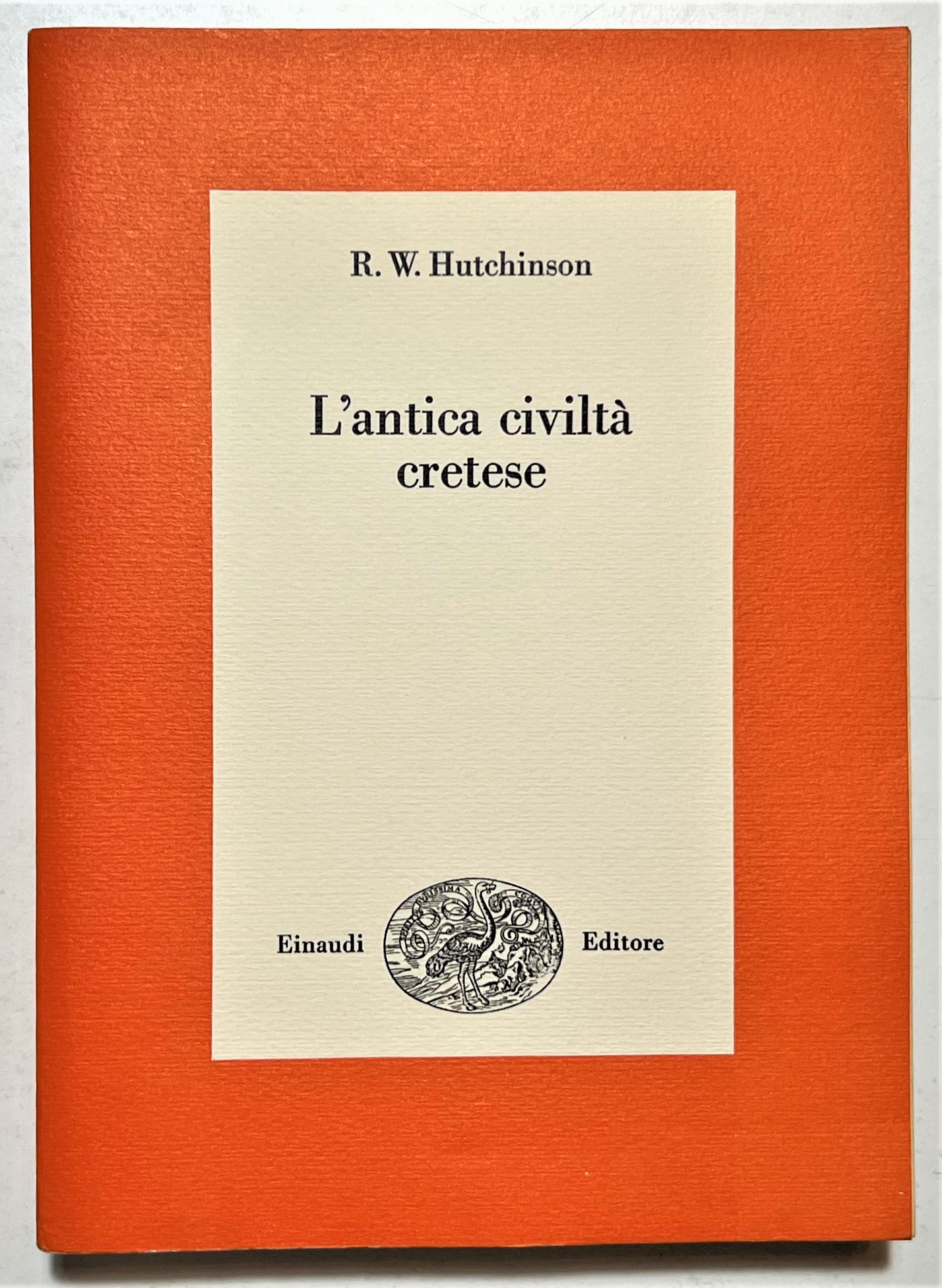 R. W. Hutchinson - L'antica civiltà cretese - ed. 1976