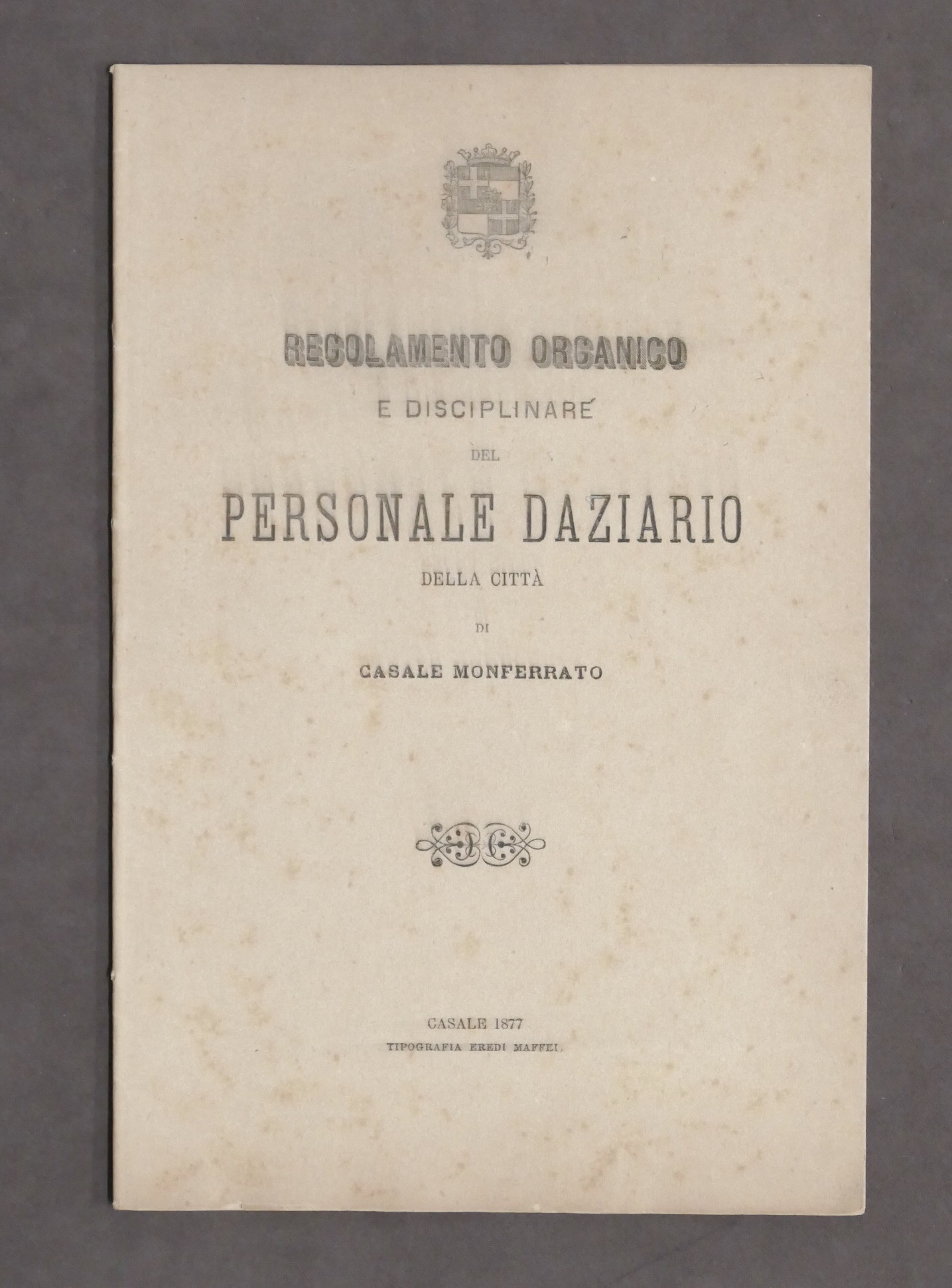 Regolamento del personale daziario della città di Casale Monferrato 1^ …