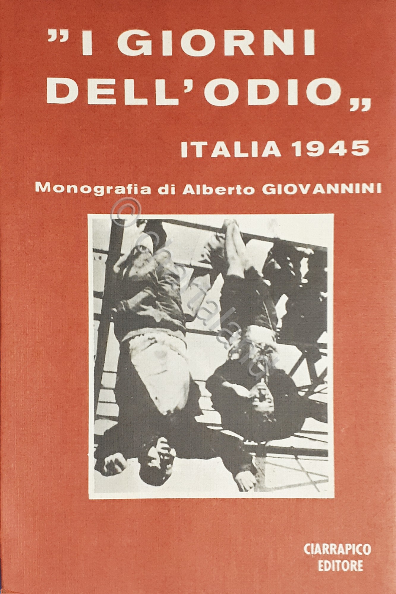 Resistenza - A. Giovannini - I giorni dell'Odio Italia 1945 …