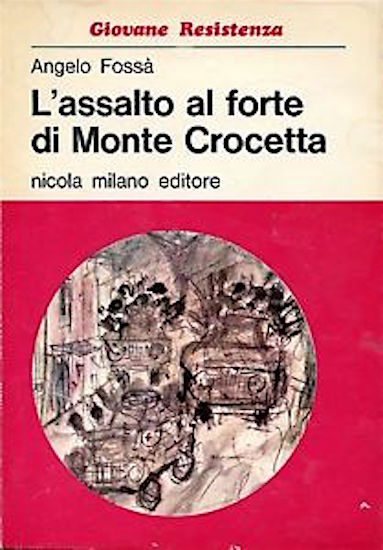 Resistenza WWII - Fossà - L'assalto al forte di Monte …