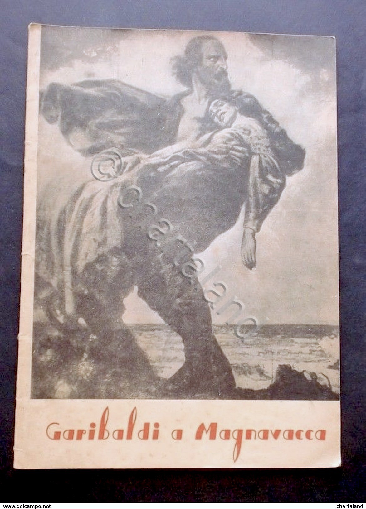 Risorgimento - Garibaldi a Magnavacca - Centenario dello sbarco - …
