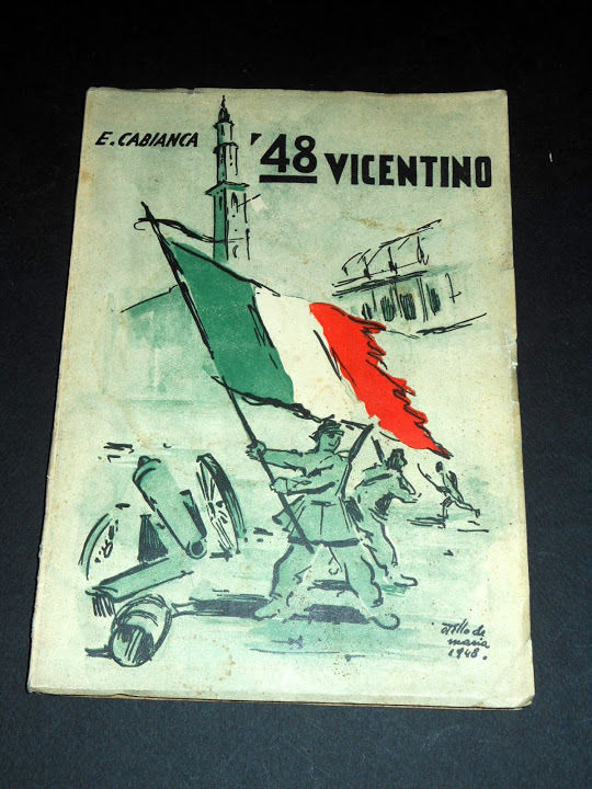 Risorgimento Vicenza - E. Cabianca - '48 Vicentino - 1^ …