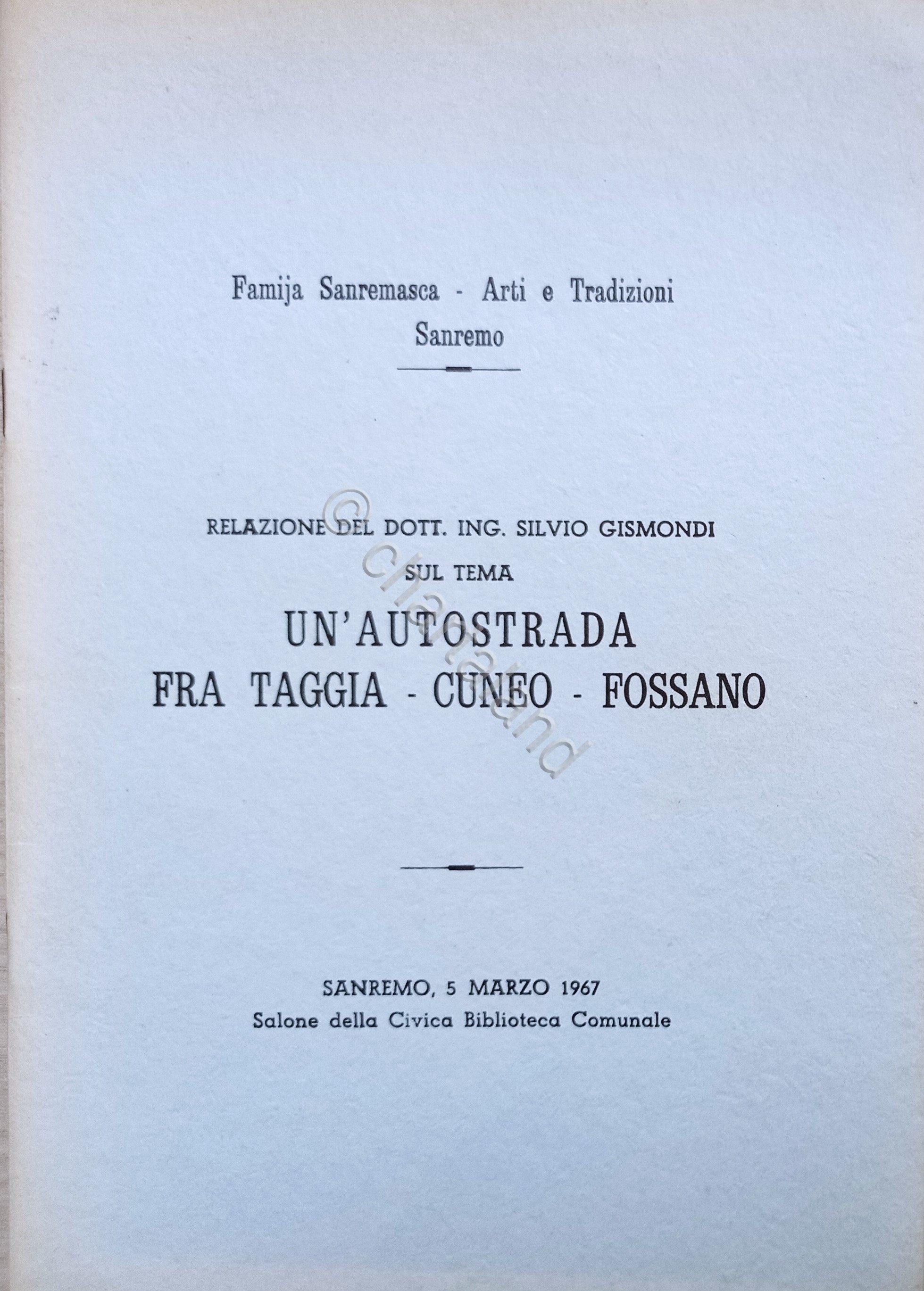 S. Gismondi - Un'autostrada fra Taggia - Cuneo - Fossano …