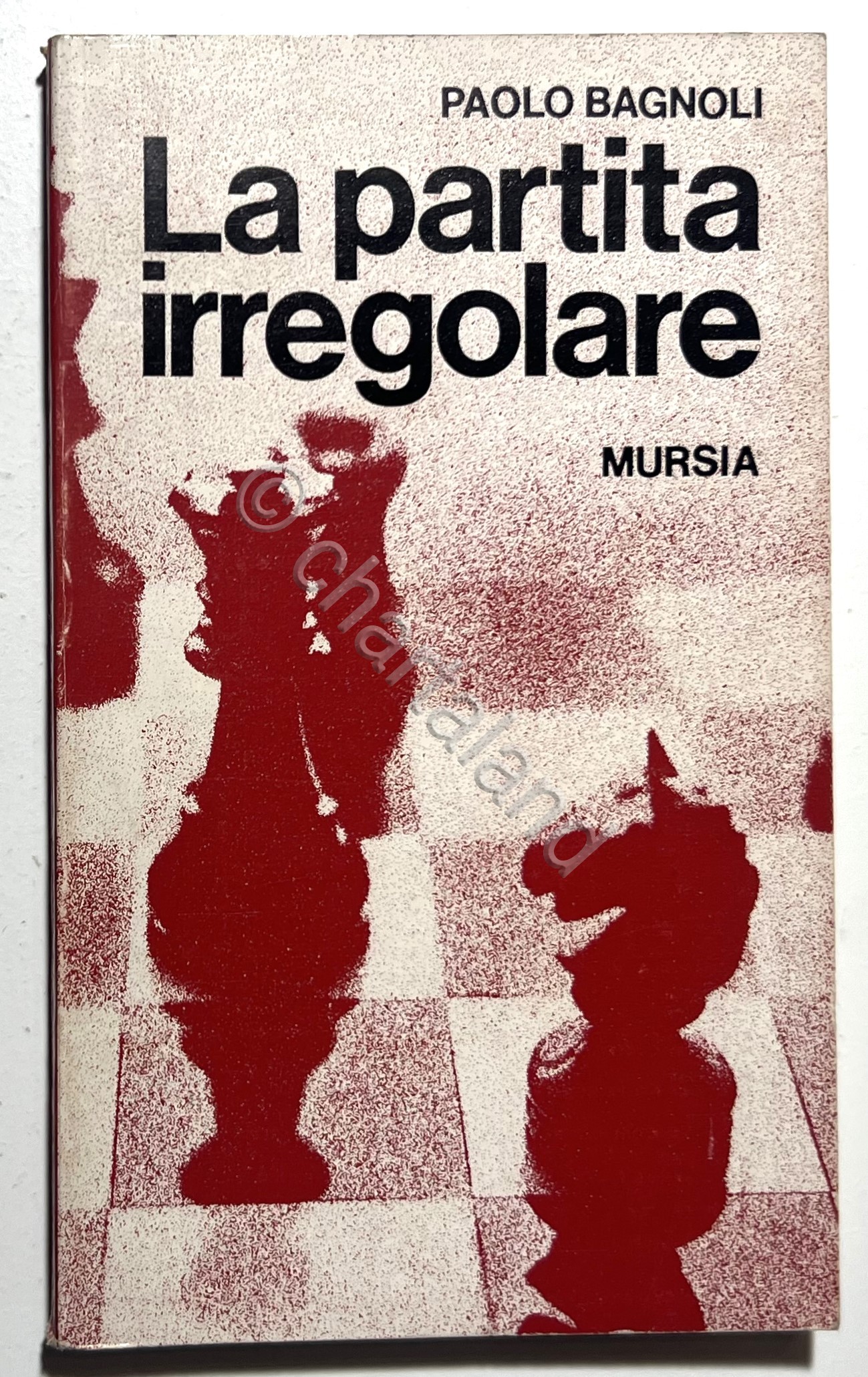 Scacchi - P. Bagnoli - La partita irregolare - ed. …