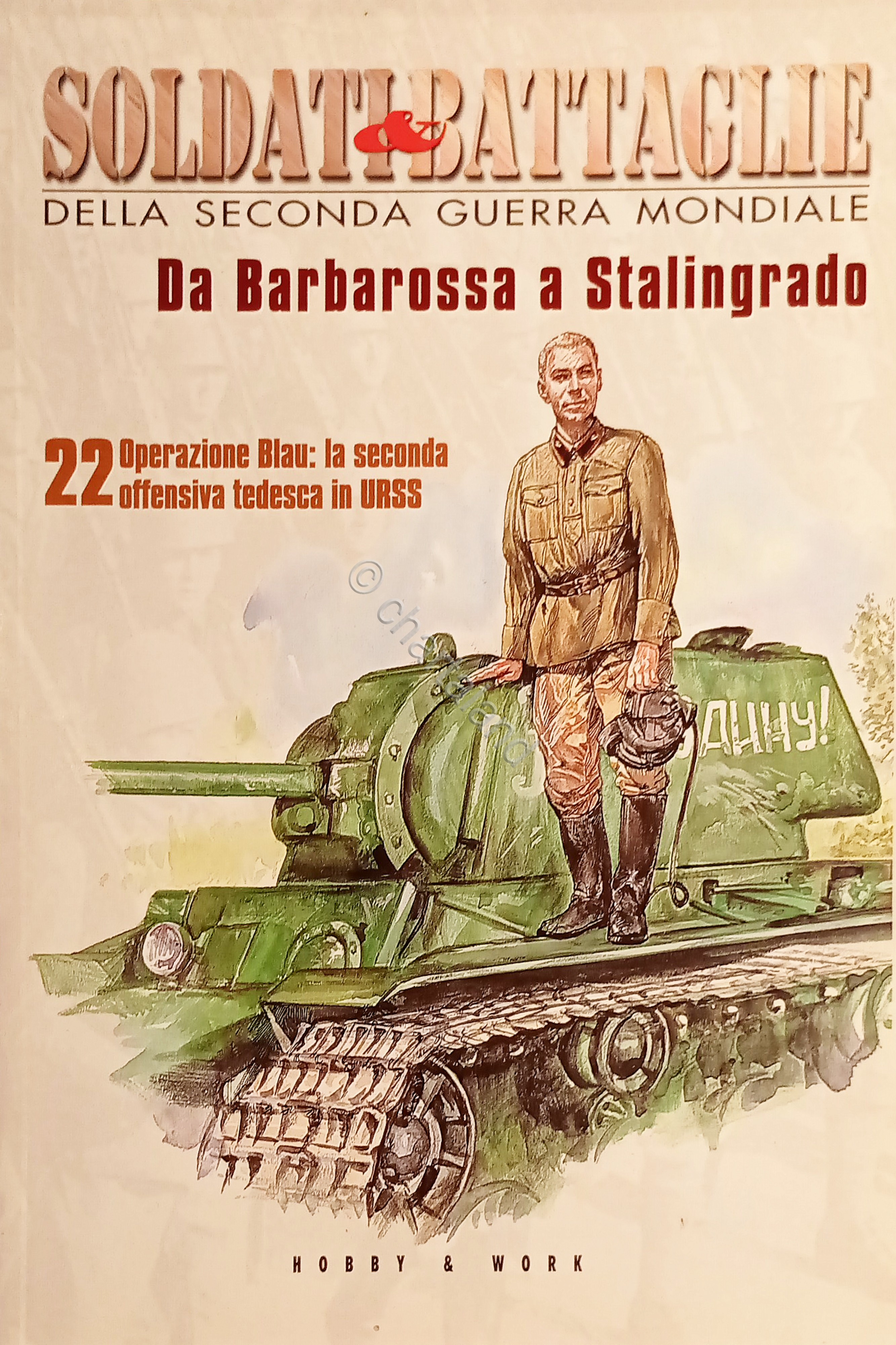 Soldati & Battaglie della WWII - Da Barbarossa a Stalingrado …
