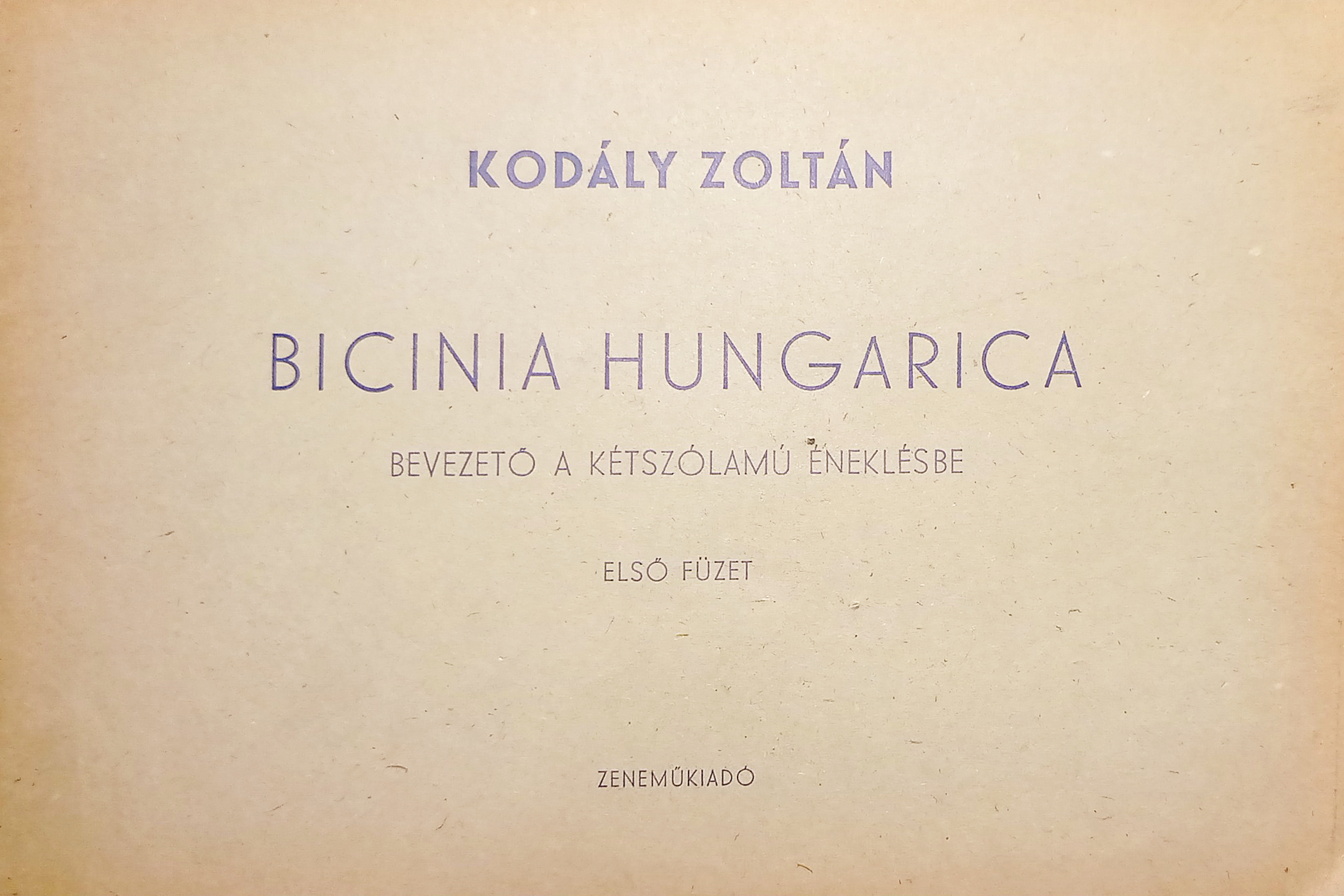 Spartiti - Kodály Zoltán - Bicinia Hungarica - Elso Fuzet …