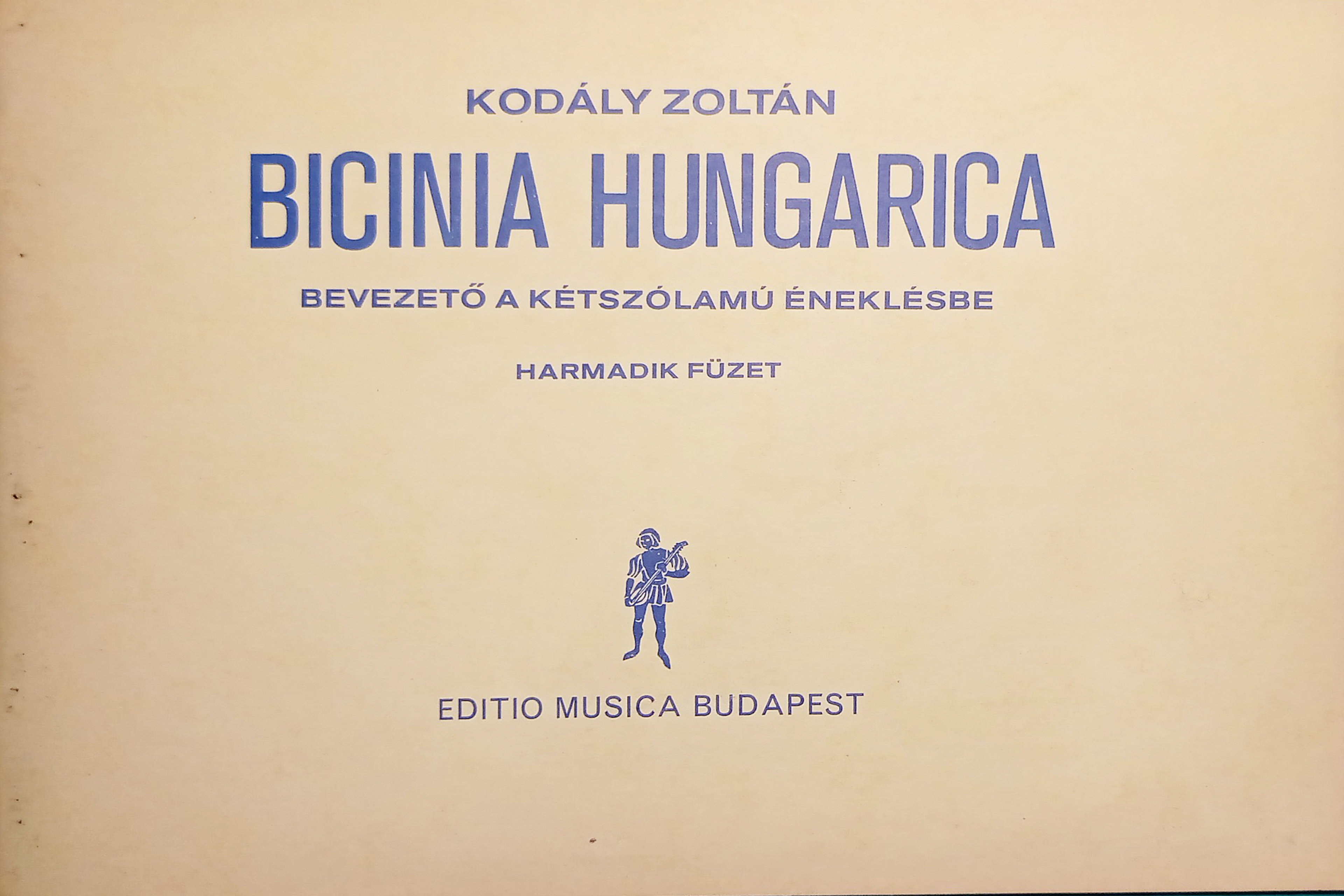 Spartiti - Kodály Zoltán - Bicinia Hungarica - Harmadik Fuzet …