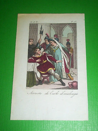 Stampa Incisione acquerellata - Arresto di Carlo il malvagio - …
