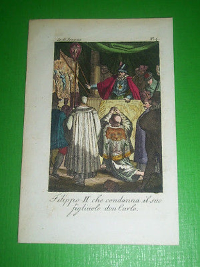 Stampa Incisione acquerellata - Filippo II condana suo figlio, don …