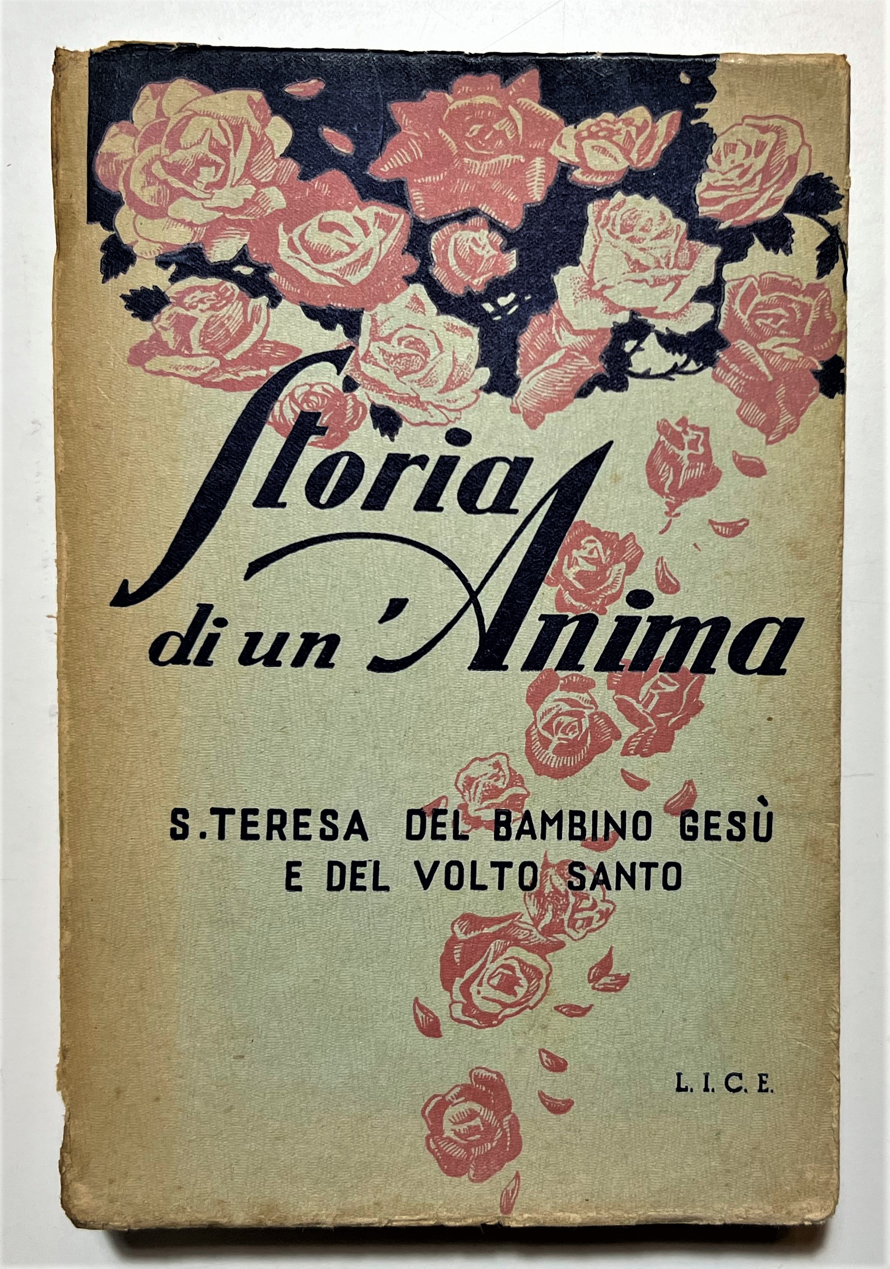 Storia di Un'Anima: Autobiografia di S. Teresa del Bambino Gesù …