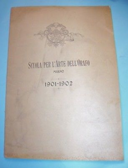 Storia Milano Oreficeria - Scuola Arte dell' Orafo 1901