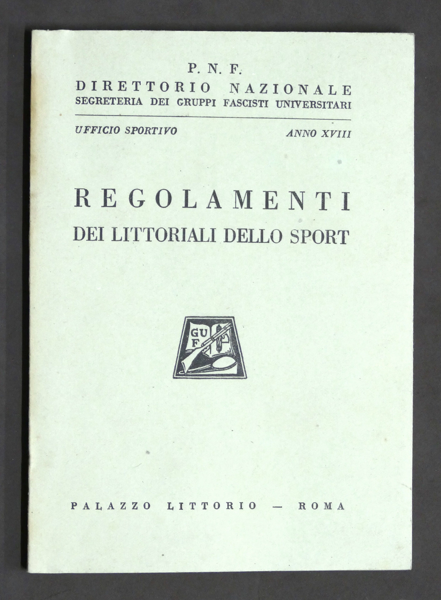 Storia Sport - P.N.F. - G.U.F. - Regolamenti dei Littoriali …