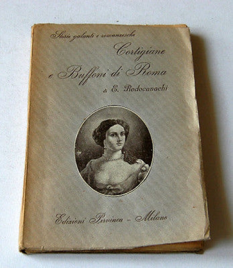Storie galanti e romanzesche - Rodocanachi - Cortigiane e Buffoni …