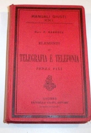 Telegraphs - Manuale di Telegrafia Telefonia - 1^ ed 1911