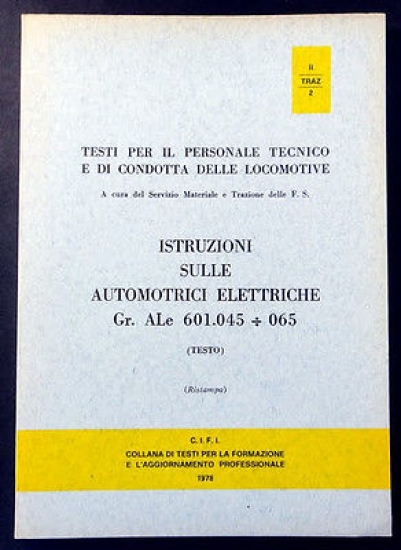 Trasporti - Istruzionei automotrici elettriche Gr. ALe 601.045 065 Reprint …