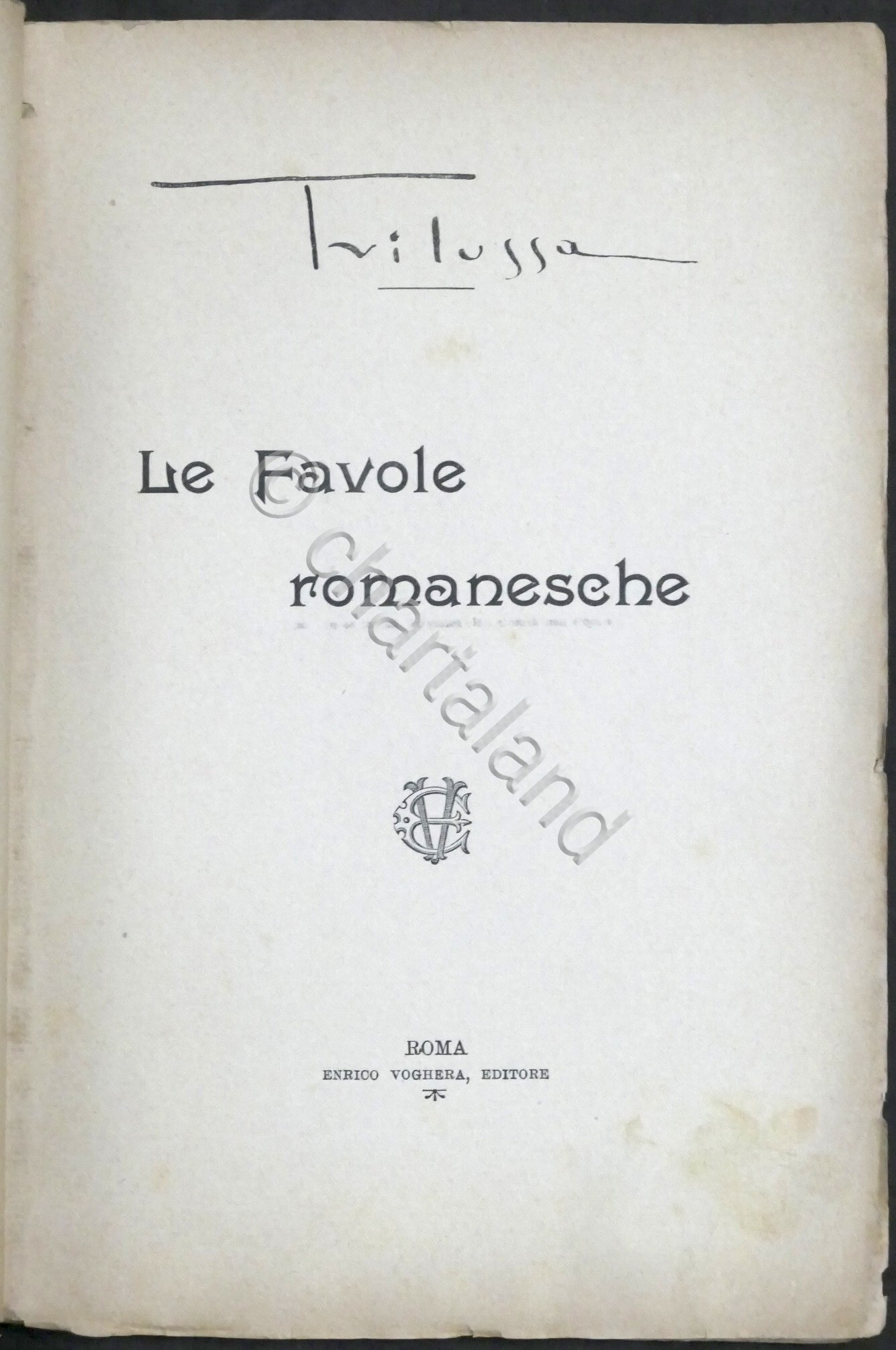 Trilussa - Le Favole romanesche - ed. 1917 E. Voghera
