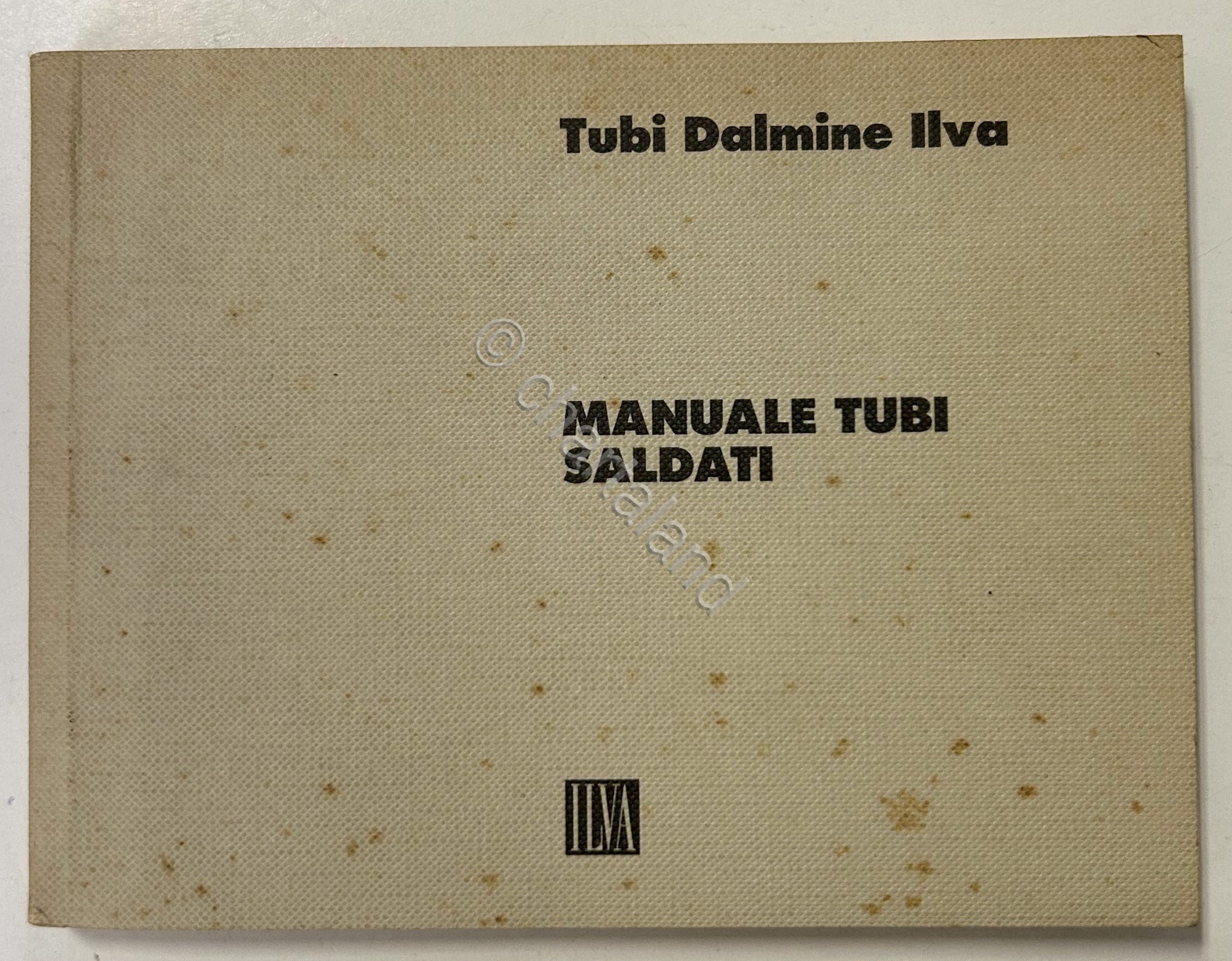 Tubi Dalmine ILVA - Manuale tubi saldati - ed. 1992