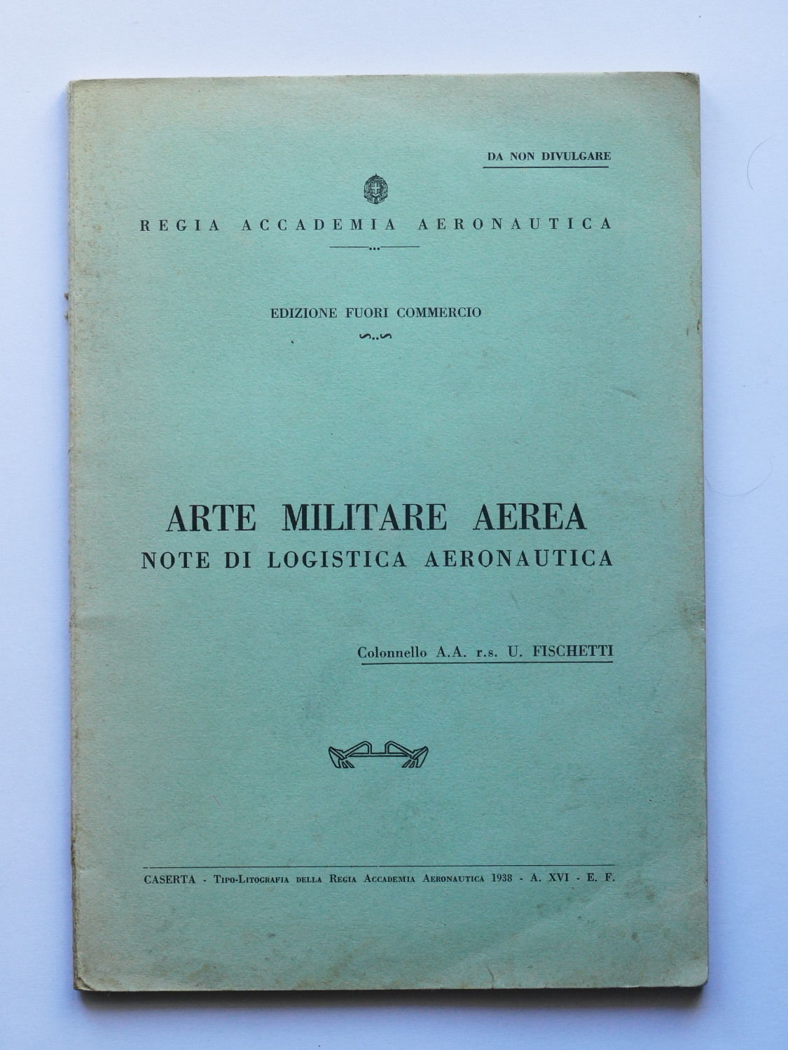 U. Fischetti - Arte Militare Aerea - Note di Logistica …