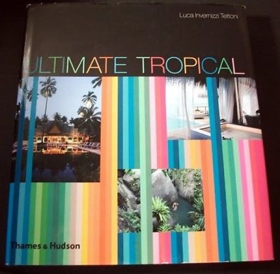 Ultimate Tropical - Thames & Hudson - ed. 2008