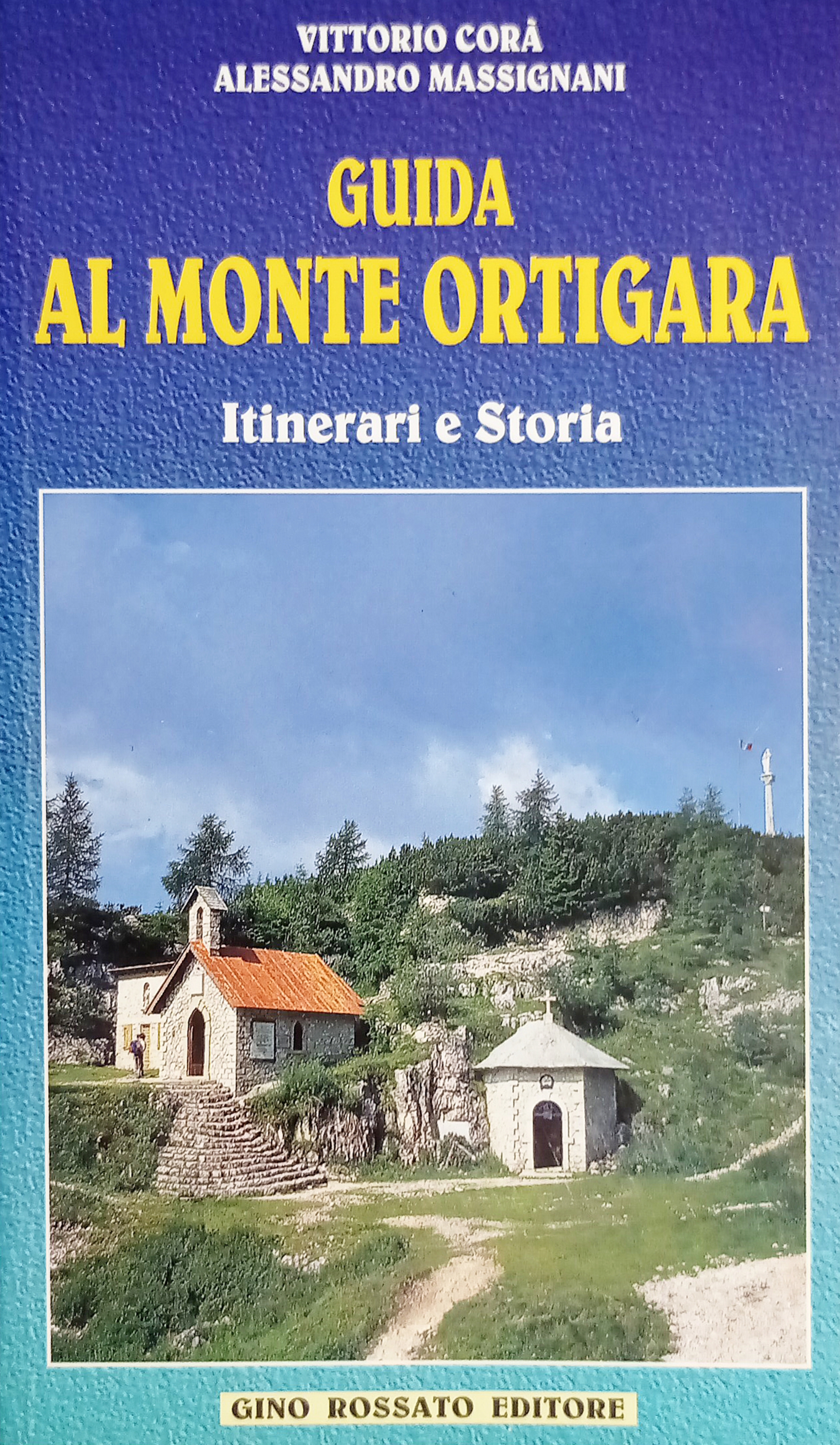 V. Corà e A. Massignani - Guida al Monte Ortigara: …