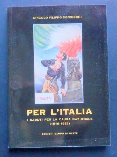 Ventennio - Circolo Filippo Corridoni - Per l'Italia Caduti causa …