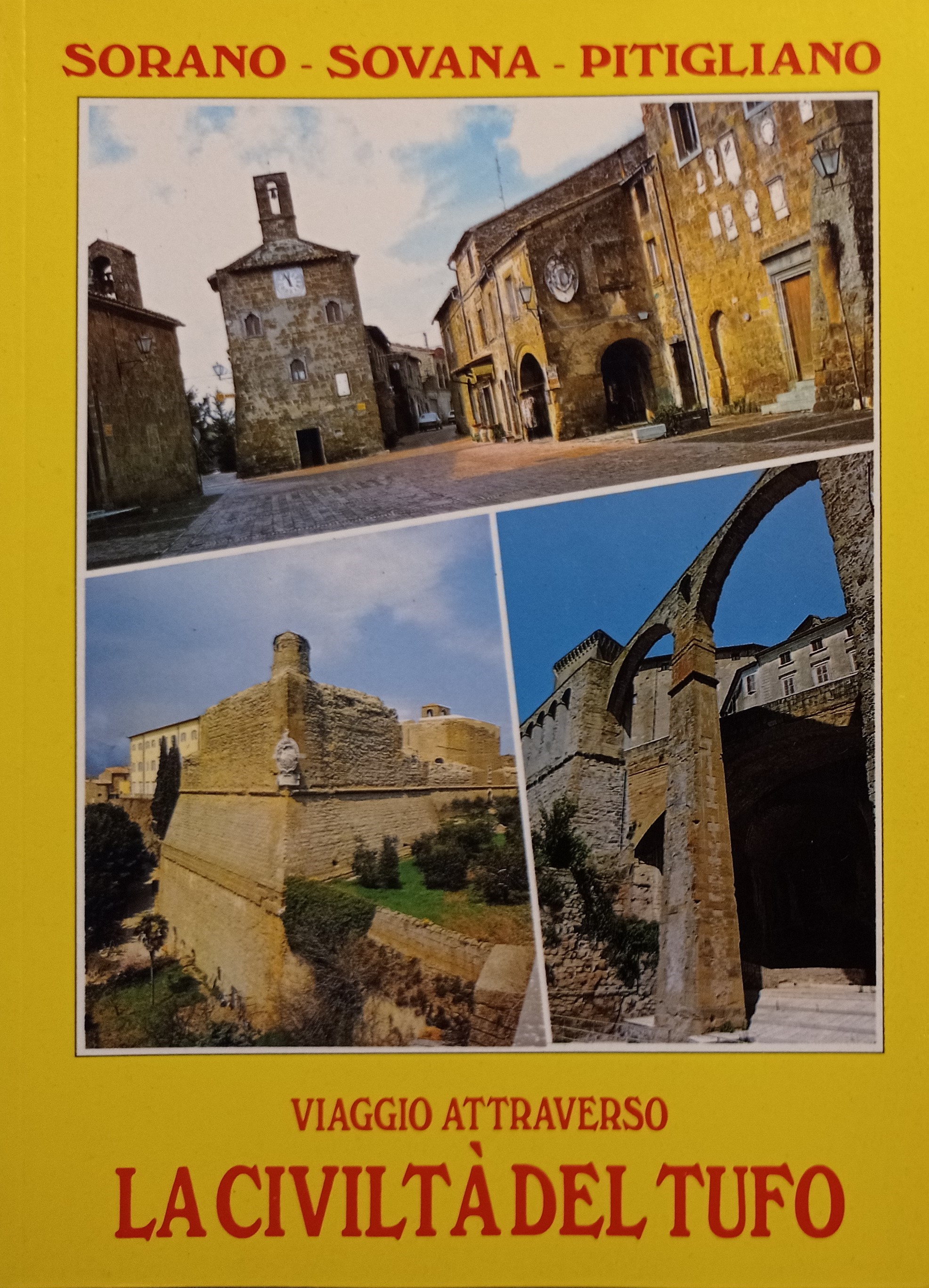 Viaggio attraverso la Civiltà del Tufo: Sorano, Sovana, Pitigliano - …