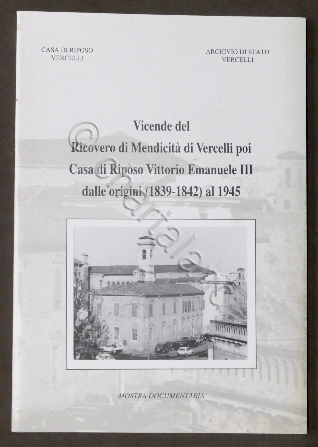 Vicende del Ricovero di Mendicità di Vercelli poi Casa di …