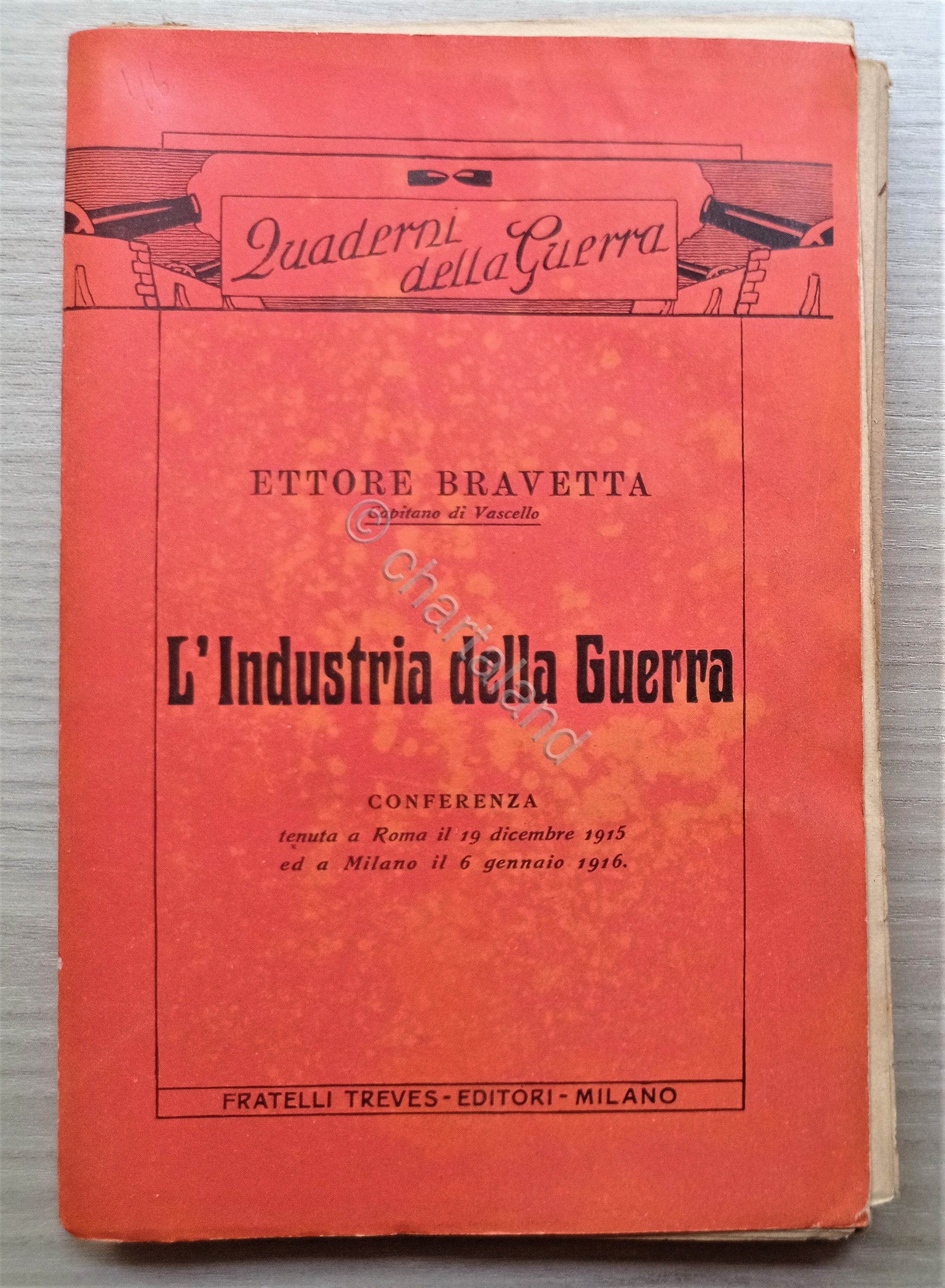 WWI - E. Bravetta - L'Industria della Guerra - ed. …