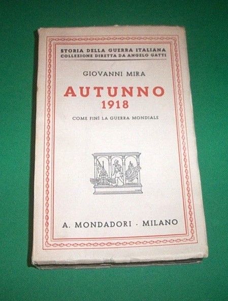 WWI - G. Mira - Autunno 1918 - Come finì …